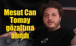 Mesut Can Tomay uyuşturucu soruşturmasında gözaltına alındı