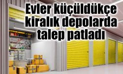 Türkiye’de depolama dönemi başladı: Küçülen evler, kiralık depolara rağbeti arttırdı