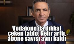 Vodafone’da dikkat çeken tablo: Gelir arttı, abone sayısı aynı kaldı