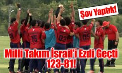Millilerden Muhteşem Başlangıç: İsrail'i 123-81 Mağlup Ettik!