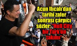 Acun Ilıcalı’dan Manchester United zaferi sonrası dikkat çeken sözler: “Hull City bir Türk’ün takımı”