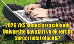 2026 YKS yerleştirme sonuçları açıklandı: İşte üniversite kayıt tarihleri