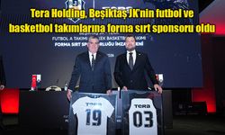 Tera Holding, Beşiktaş JK’nin futbol ve basketbol takımlarına forma sırt sponsoru oldu