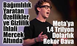 Meta’ya Tarihi Fatura: Instagram ve Facebook İçin Kapanmayacak Dava Başlıyor