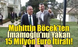 Muhittin Böcek'ten İmamoğlu'nu Yakan 15 Milyon Euro İtirafı!