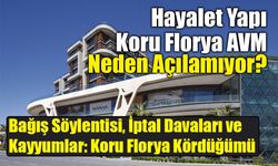 Koru Florya AVM Neden Açılamıyor? İşte Şehir Efsaneleri ve Hukuki Gerçekler!