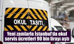 Yeni zamlarla İstanbul'da okul servis ücretleri 90 bin lirayı aştı