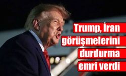 Trump, İran görüşmelerini durdurma emri verdi