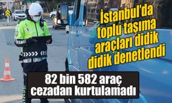 İstanbul’da toplu taşıma araçlarına sıkı denetim: 82 bin 582 araca ceza