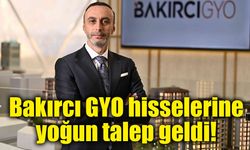 Bakırcı GYO hisselerine yoğun talep geldi!