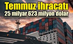 Bakan Bolat: "Temmuz ayında ihracatımız, 25 milyar 623 milyon dolar olarak gerçekleşmiştir"