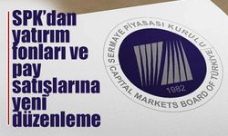 SPK’dan yatırım fonları ve pay satışlarına yeni düzenleme: Sermaye şartı yükseldi, borsa dışı satışlara sınır geldi