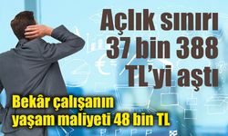 Geçim maliyeti yükseliyor: Açlık sınırı 37 bin 388 TL’yi aştı