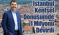 1 MİLYON HEDEFİ AŞILDI: İSTANBUL’DA KENTSEL DÖNÜŞÜMDE TARİHİ EŞİK