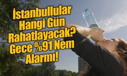 İstanbul Ne Zaman Nefes Alacak? Bunaltıcı Nem Gece Zirve Yapacak!