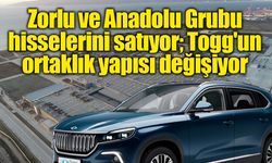 TOGG’da Vestel ve Anadolu Grubu paylarını satıyor