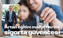 Artan eğitim maliyetlerine sigorta güvencesi