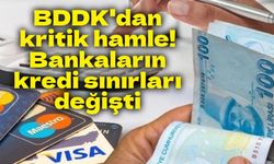 BDDK'dan kritik hamle! Bankaların kredi sınırları değişti