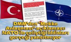 DMM'den "Mekke Anlaşması" açıklaması: NATO ile çeliştiği iddiaları gerçeği yansıtmıyor