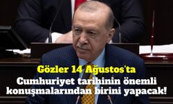 Erdoğan 14 Ağustos’ta konuşacak: “Cumhuriyet tarihinin en önemli konuşmalarından biri olacak”