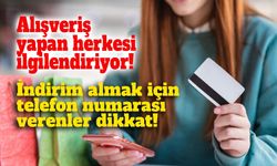 İndirim almak için telefon numarası verenler dikkat! Tarih belli oldu