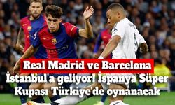 Real Madrid ve Barcelona İstanbul’a geliyor! İspanya Süper Kupası Türkiye’de oynanacak