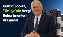 Quick Sigorta Türkiye’nin vergi rekortmenleri arasına girdi