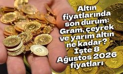 Altın fiyatlarında son durum: Gram, çeyrek ve yarım altın ne kadar? İşte 8 Ağustos 2026 fiyatları