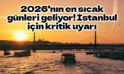 İstanbul'da kavurucu hafta geliyor: Bazı ilçelerde sıcaklık 40 dereceye yaklaşacak