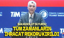 Bakan Bolat açıkladı: Cumhuriyet tarihinin en yüksek temmuz ihracatı