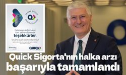 Quick Sigorta'nın halka arzı başarıyla tamamlandı