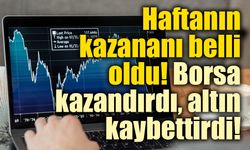Borsa haftayı zirvede kapattı! Altın kaybettirdi, hisse fonları öne çıktı