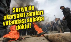 Suriye’de akaryakıt zammı protestoları 8 vilayete yayıldı