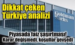 Goldman Sachs’tan Türkiye analizi: Faiz sabit kaldı, finansal koşullar gevşedi