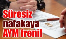 Süresiz nafakada yeni dönem! AYM’den kritik karar: 9 ay sonra yürürlükten kalkacak