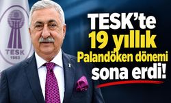 TESK’te 19 yıllık Palandöken dönemi sona erdi!