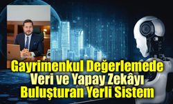 Gayrimenkul Değerlemede Veri ve Yapay Zekâyı Buluşturan Yerli Sistem