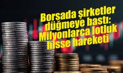 Borsa İstanbul’da şirketlerden yoğun pay hareketliliği: Geri alımlar ve satışlar dikkat çekti