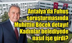 Fuhuş soruşturmasında Muhittin Böcek iddiası: İşe alım kayıtları inceleniyor