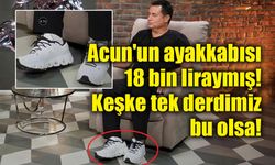 Acun'un ayakkabısı 18 bin liraymış! Keşke tek derdimiz bu olsa!