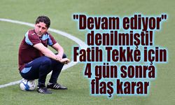 4 günde ne değişti? Fatih Tekke’nin istifası önce reddedildi, sonra yollar ayrıldı