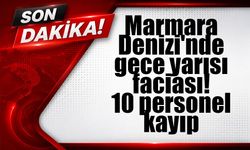 Silivri açıklarında dehşet! İki Türk bayraklı gemi çarpıştı, 10 kişiye ulaşılamıyor