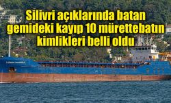 Silivri açıklarında batan gemideki kayıp 10 mürettebatın kimlikleri belli oldu