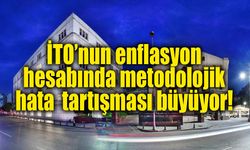 İTO’nun enflasyon hesabında metodoloji tartışması! İki hesap arasında büyük fark