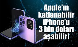 Apple’ın katlanabilir iPhone’u 3 bin doları aşabilir!