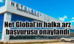 Net Global’in halka arz başvurusu onaylandı