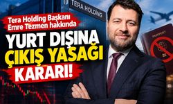 Tera Holding Başkanı Emre Tezmen hakkında dikkat çeken karar