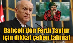 Bahçeli’den Ferdi Tayfur için dikkat çeken talimat: “Adına bir çınar dik”