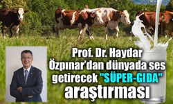 Prof. Dr. Haydar Özpınar ve Uluslararası "Süper Gıda" Araştırması