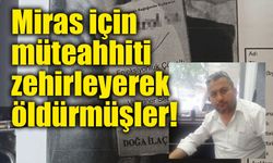 400 milyonluk miras için müteahhiti zehirleyerek öldürmüşler!